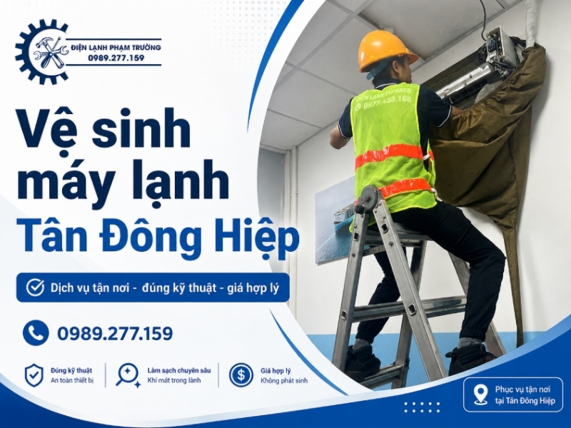 Dịch vụ vệ sinh máy lạnh Tân Đông Hiệp Dĩ An Bình Dương