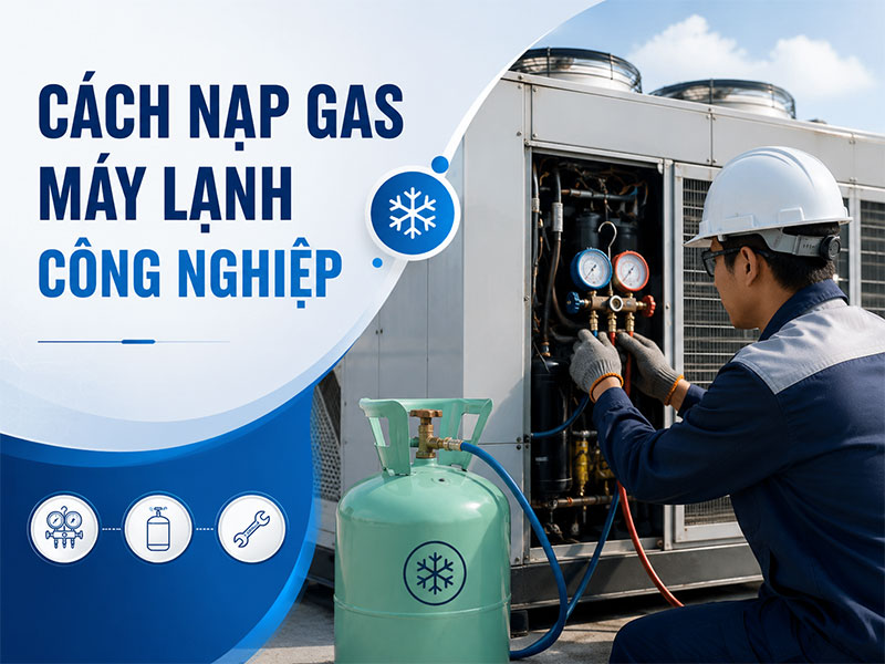 Cach-nap-gas-may-lanh-cong-nghiep-dienlanhphamtruong
